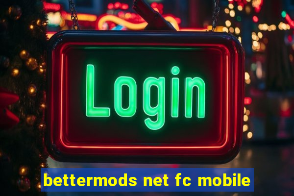 bettermods net fc mobile